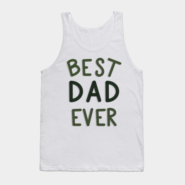 Best Dad Ever Green and White Tank Top by elizabethsdoodles